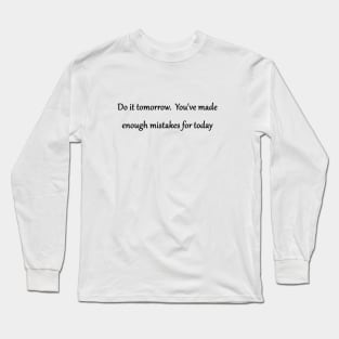 Funny 'Procrastination' Joke Long Sleeve T-Shirt